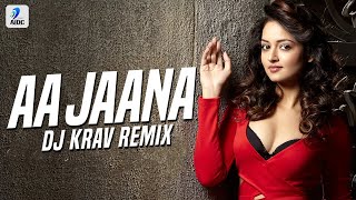 Aa Jaana (Remix) | DJ Krav | Jackky Bhagnani | Sarah | Darshan Raval | Prakriti | Lijo - DJ Chetas