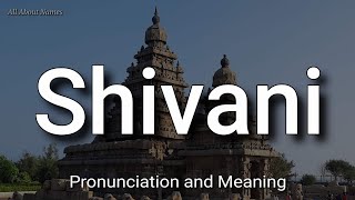 Shivani - Pronunciation and Meaning