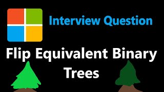 Flip Equivalent Binary Trees - Leetcode 951 - Python