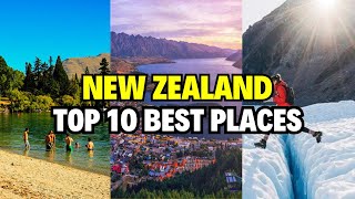 Top 10 Best Places to Visit in New Zealand |  New Zealand Top 10 Best Places to Visit