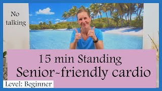15-minute Senior-friendly Standing Workout / Low Impact & Easy on the Joints