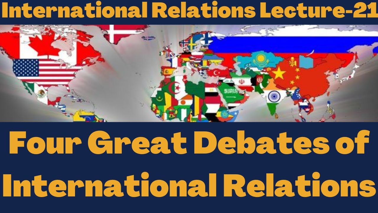 Four Great Debates Of International Relations # ...