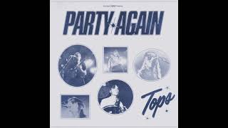 TOPS - Party Again (Official Audio)