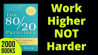 Work Higher NOT Harder | The 80/20 Principle - Richard Koch