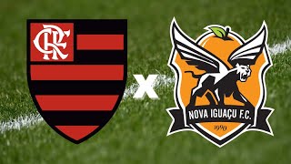 FLAMENGO X NOVA IGUAÇU AO VIVO COM IMAGENS - CARIOCA 2023