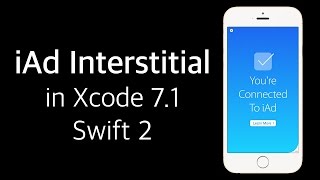 Xcode 7.1- Swift 2 Tutorial: iOS 9 iAd Interstitial