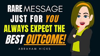 A Magical Message For YOU - Always Expect The GREAT Outcome! 🦋 Abraham Hicks 2025