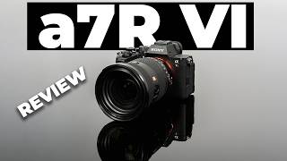 Is The Sony a7R VI Now Sony's BEST CAMERA?