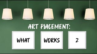 Art Placement: What Works 2