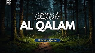 Surah Al-Qalam ( سورة القلم ) Bacaan Al-Qur’an yang Menenangkan untuk Relaksasi dan Tidur