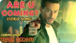 Are you coming - tiger shroff - new tester song || are u coming || by Ilyas Soneji