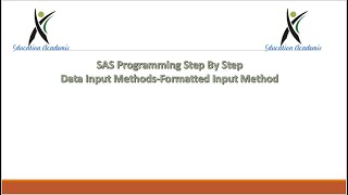 SAS Programming StepByStep - Data Input Methods - Formatted Input Method