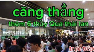 CườngTV (Tịnh độ) đang phát trực tiếp! Tin mới..thêm 6 thầy Dang bay Qua thái lan