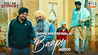 Sidhu Moosewala Song - Baapu | Yes I Am Student | Hit Punjabi Song | Audio