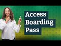 When can I access my boarding pass?