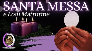 Santa Messa e Lodi Mattutine 11 Dicembre 2023