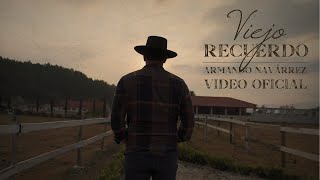 Armando Navárrez - Viejo Recuerdo (Video Oficial)