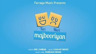 Teri Meri Majbooriyan : Mr. Chirag | New Punjabi Songs 2018 | Rolling Tape Films | Farrago Music