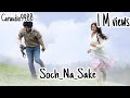 Soch_Na_Sake /Arijit Singh, Tulsi Kumar, Armaan Malik #Caraudio9988✨