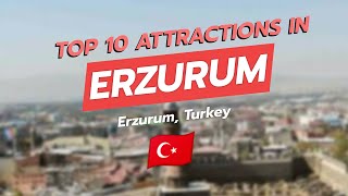 Top 10 Attractions in Erzurum 🏰⛷️ | Discover the Hidden Gems of Turkey 🇹🇷