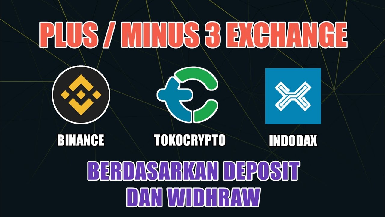 PERBEDAAN INDODAX | BINANCE | TOKOCRYPTO BERDASARKAN DEPOSIT DAN ...