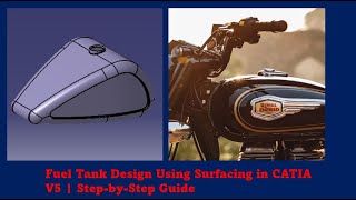 Fuel Tank Design Using Surfacing in CATIA V5 | Step-by-Step Guide