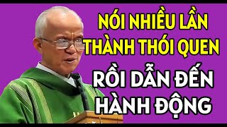 NÓI NHIỀU LẦN SẼ THÀNH THÓI QUEN VÀ DẪN ĐẾN HÀNH ĐỘNG | CHA HỒNG GIẢNG MỚI NHẤT