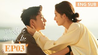 ENG SUB [The Love You Give Me] EP03 | Wang Yuwen, Wang Ziqi | Tencent Video-ROMANCE