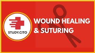 Wound Healing and Suturing - CITO Free Class