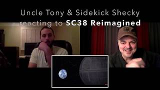 Uncle Tony & Sidekick Shecky react to SC38 Reimagined (Star Wars Fan Flick)