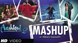 AASHIQUI 2 MASHUP FULL SONG KIRAN KAMATH BEST BOLL...
