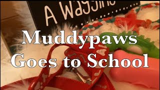 Super Shed Stories: Muddypaws Goes to School