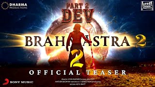 Brahmastra Part Two Dev. | Official Trailer. | Ranbir,Alia,Mouni Roy, |