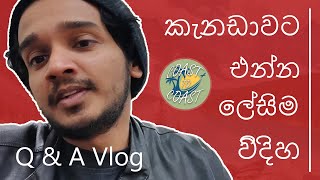 කැනඩාවට එන්න ලේසිම විදිහ Canada Student Visa Explained [Q\u0026A Vlog]