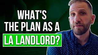 What's the Plan as a LA Landlord ? | Rick B Albert
