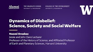 Naomi Oreskes - Dynamics of Disbelief: Science, Society, and Social Welfare