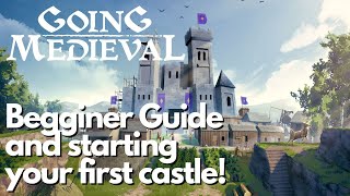 Going Medieval - Beginner Guide and starting your first castle #1