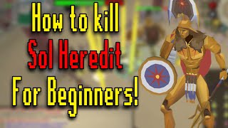 How to kill Sol Heredit for Beginners OSRS! (2024 Quick Guide!)