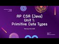 Java - APCSA Unit 1 - Primitive Data types (Troolean's 2/5 Class)