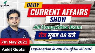 07 May 2021 Current Affairs | Daily Current Affairs | Ankit Sir | All Competitive Exam | Gradeup