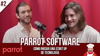 Parrot software: Cómo iniciar una start up de tecnología | COCINANDO IDEAS #02