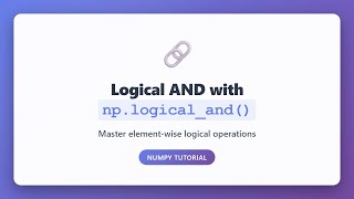 NumPy logical_and() Tutorial: Master Element-Wise Logical AND Operations in Python