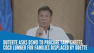 Duterte asks DSWD to procure tarp sheets, coco lumber for families displaced by Odette