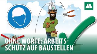 Unterweisung im Arbeitsschutz auf Baustellen ohne Worte (Kurzversion)