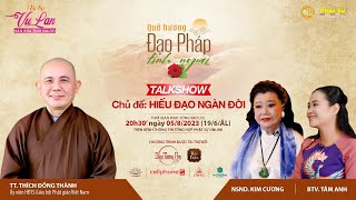 🛑Trực tiếp: TALKSHOW TRONG HỘI THI “QUÊ HƯƠNG ĐẠO PHÁP TÌNH NGƯỜI” - Chủ đề: “HIẾU ĐẠO NGÀN ĐỜI”