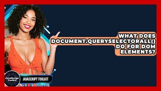 What Does document.querySelectorAll() Do For DOM Elements? - JavaScript Toolkit