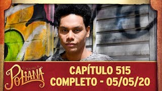 As Aventuras de Poliana | capítulo 515 - 05/05/20, completo