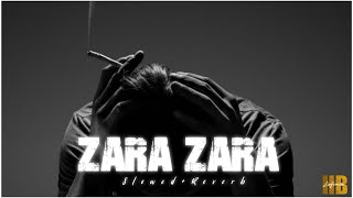 Zara Zara Bahekta Hai [Slowed+Reverb] Lofi Song || HBlofimix 🎧