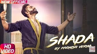 Shadaa (Full Video) | Parmish Vermaa | Latest Punjabi Song 2018