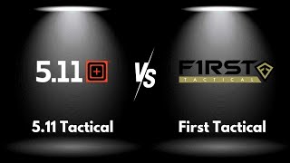 5.11 Tactical vs First Tactical: Which Brand Is Best for Your Gear?